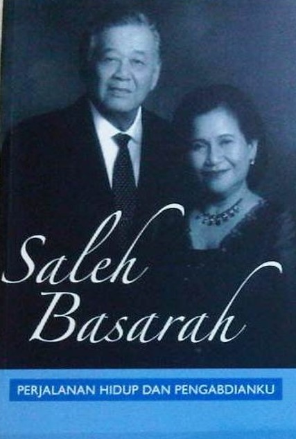 Saleh Basarah : Perjanan Hidup dan Pengabdianku
